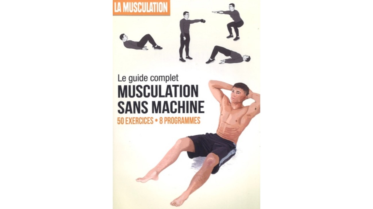 Guide et programmes de musculation : Livre publié en auto édition